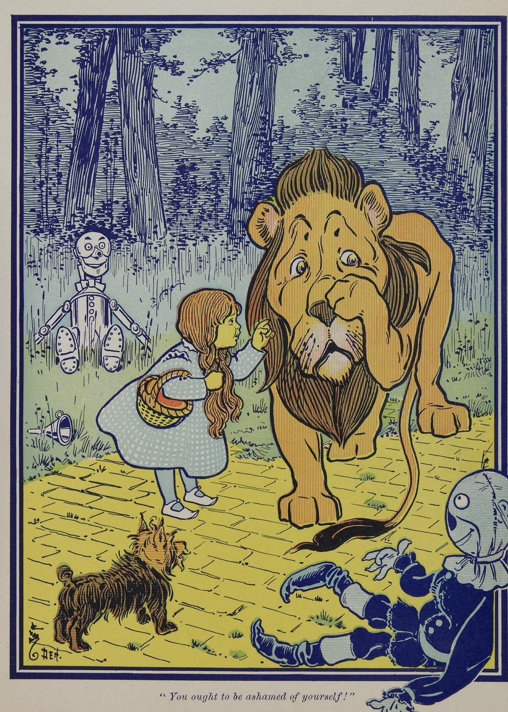 Na estrada de tijolos amarelos, Dorothy dá um tapa no focinho do Leão Covarde — 'You ought to be ashamed of yourself!'.